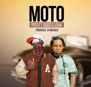 Poti X Dogo Elisha – Moto